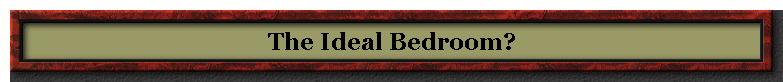 The Ideal Bedroom?