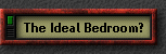 The Ideal Bedroom?