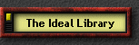 The Ideal Library